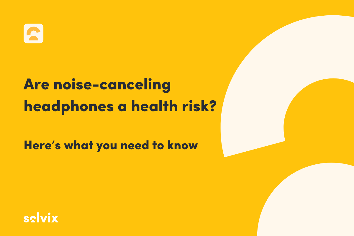 Blog image are noice-cancelling headsets a health risk